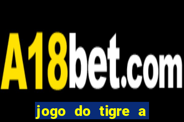 jogo do tigre a partir de 5 reais